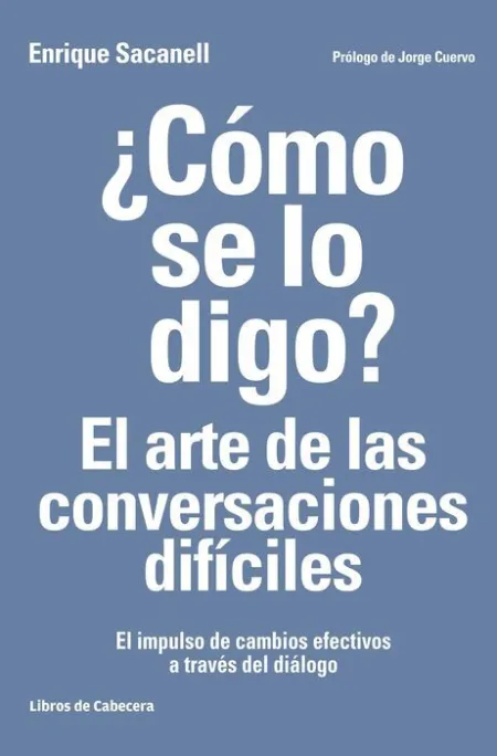 ¿Cómo se lo Digo? el Arte de las Conversaciones Difíciles
