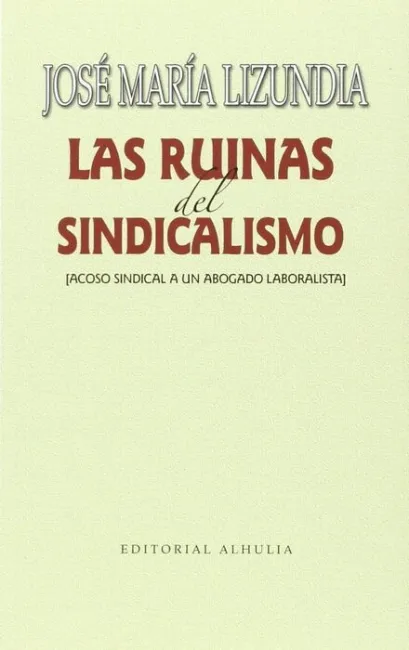 Ruinas del Sindicalismo, las