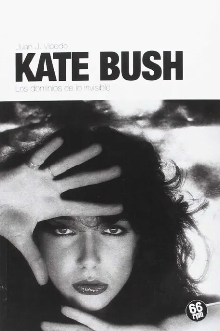 Kate Bush. Los Dominios de lo Invisible