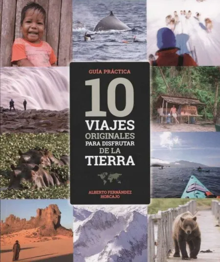 10 Viajes Originales para Disfrutar de la Tierra