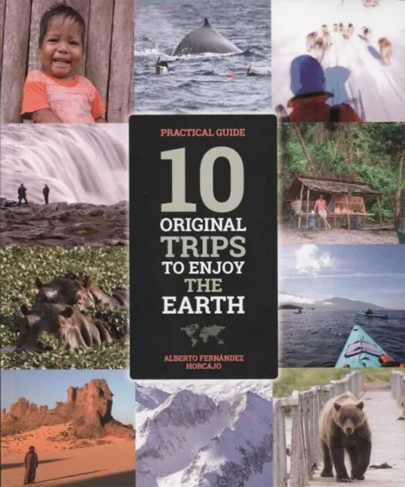 10 Original Trips To Enjoy The Earth