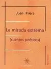 La Mirada Extrema (Cuentos Poéticos)