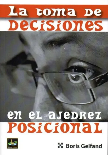 La Toma de Decisiones en el Ajedrez Posicional