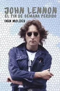 John Lennon. El Fin de Semana Perdido