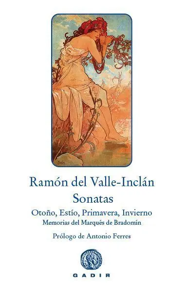 Sonatas. Sonata de Otoño, Sonata de Estío, Sonata de Primavera, Sonata de Invierno. Memorias del Mar