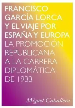 Francisco Garcã?Â­a Lorca y el Viaje por Espaã?Â±A y Europa
