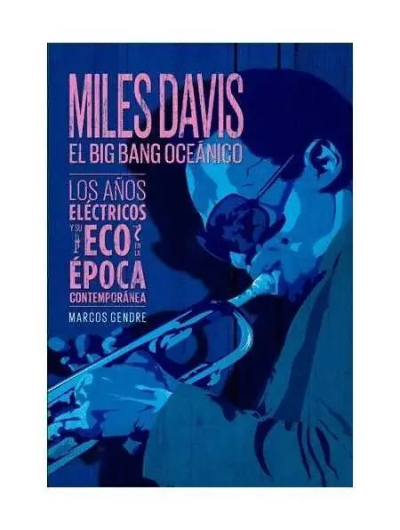 Miles Davis. El Big Bang Oceanico