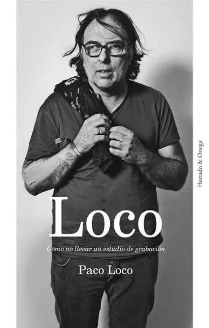 Loco. Cómo no Llevar un Estudio de Grabación