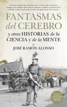 Fantasmas del Cerebro y Otras Historias de la Ciencia y la Mente