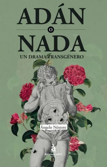 Adán o Nada. Un Drama Transfenero