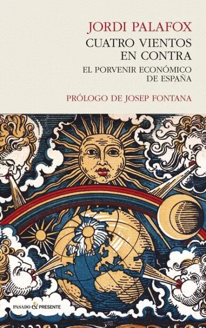 Cuatro Vientos en Contra. El Porvenir Economico de España