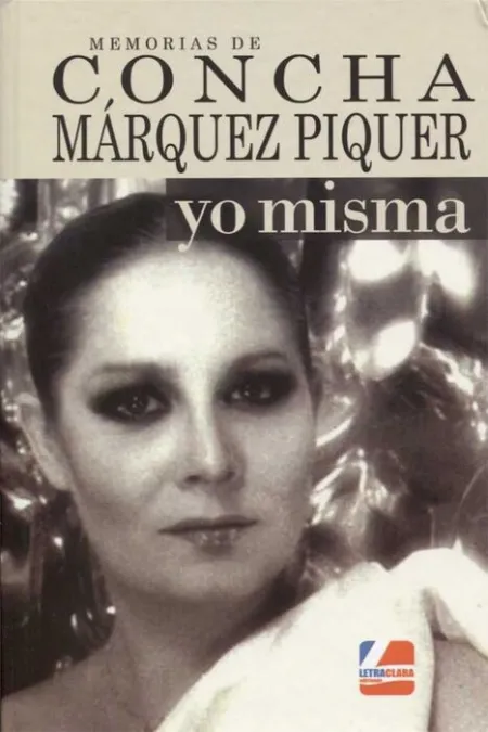 Yo Misma. Memorias de Concha Márquez Piquer