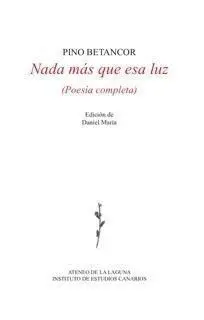 Nada Más que esa Luz ( Poesia Completa )