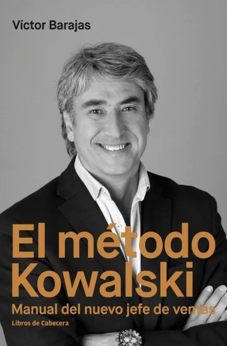 El Método Kowalski. Manual del Nuevo Jefe de Ventas