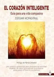 El Corazon Inteligente. Guia para una Vida Compasiva