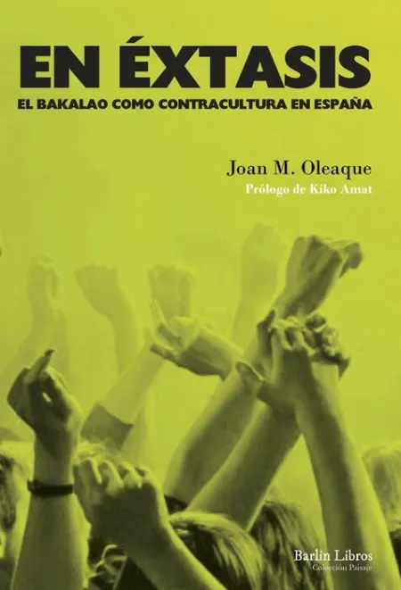 En Extasis (El Bakalao Como Contracultura en España)