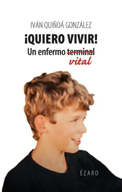 ¡Quiero Vivir! un Enfermo Vital