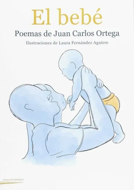 El Bebé. Poemas de Juan Carlos Ortega