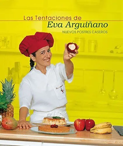 Las Tentaciones de Eva Arguiñano. Postres Caseros