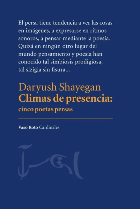 Climas de Presencia. Cinco Poetas Persas