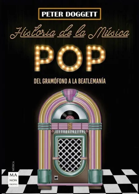 Historia de la Musica Pop. Del Gramofono a la Beatlemania