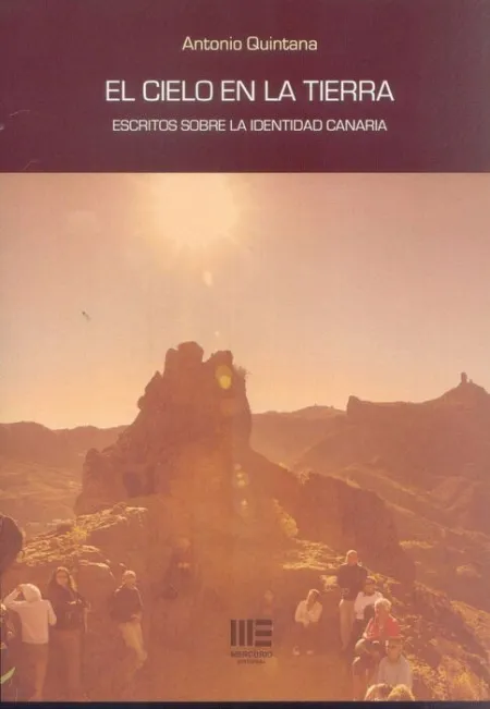 Cielo en la Tierra, el. Escritos Sobre la Identidad Canaria