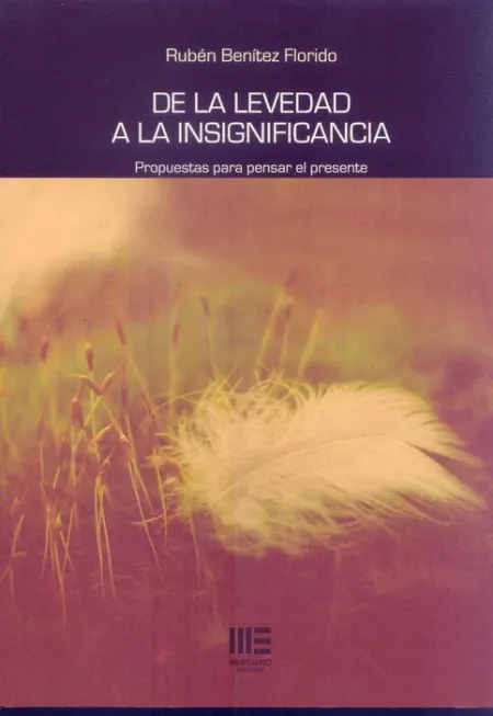 De la Levedad a la Insignificancia. Propuestas para Pensar