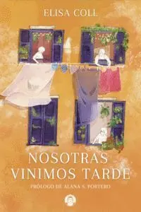 Nosotras Vinimos Tarde