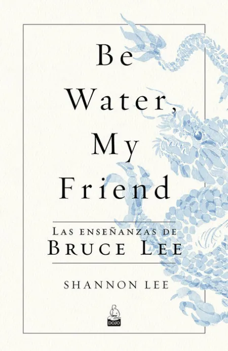 Be Water My Friend