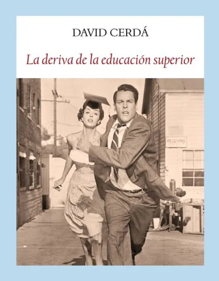 La Deriva de la Educación Superior