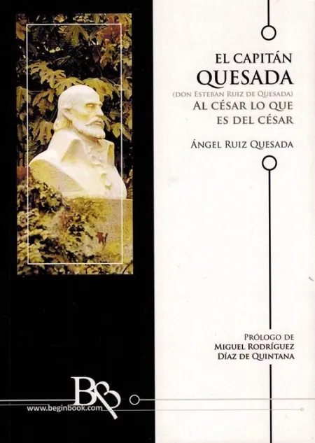 Capitan Quesada, el ( Don Esteban Ruiz de Quesada ). Al Cesar lo que Es del Cesar