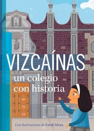 Vizcaã?Â­nas. Un Colegio con Historia