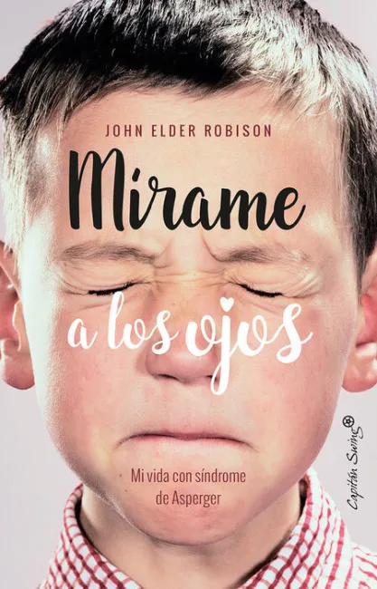 Mírame a los Ojos. Mi Vida con Sindrome de Asperger