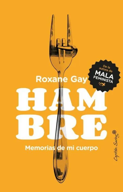 Hambre. Memorias de mi Cuerpo