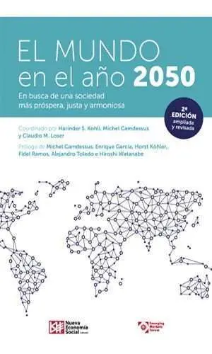 El Mundo en le Año 2050. En Busca de una Sociedad Mas Prospera, Justa y Armoniosa