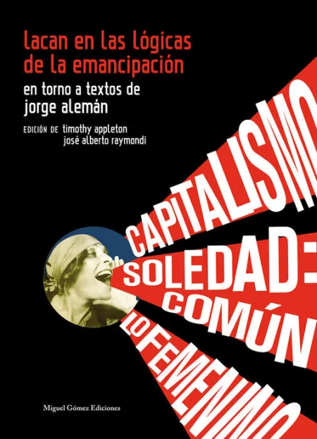 Lacan en las Lã?Â³Gicas de la Emancipaciã?Â³N