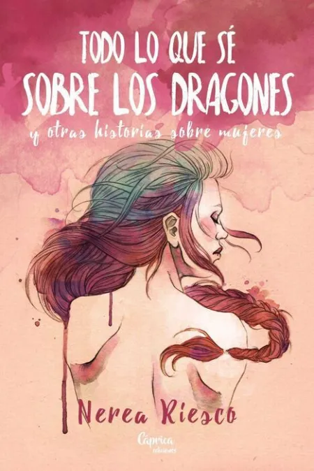Todo lo que sé Sobre los Dragones y Otras Historias Sobre Mujeres