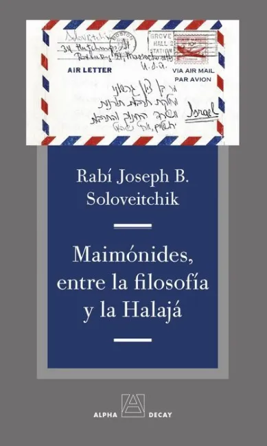 Maimonides,Entre la Filosofia y la Halaja