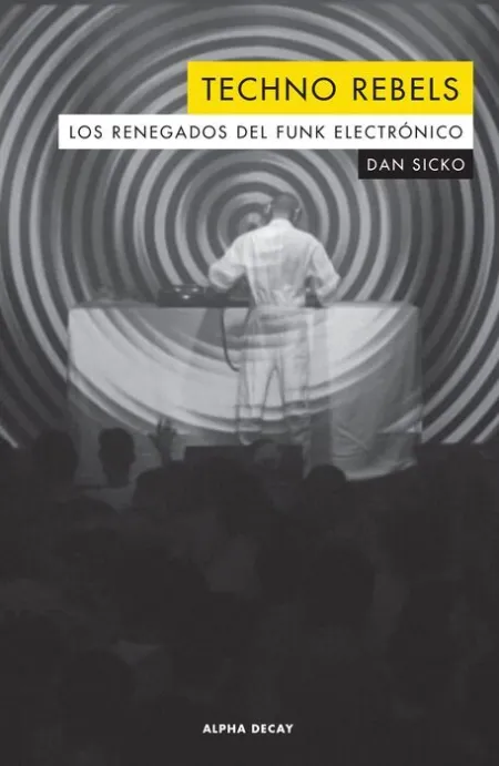 Techno Rebels. Los Renegados del Funk Electrónico