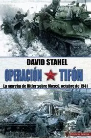 Operación Tifón. La Marcha de Hitler Sobre Moscú, Octubre de 1941