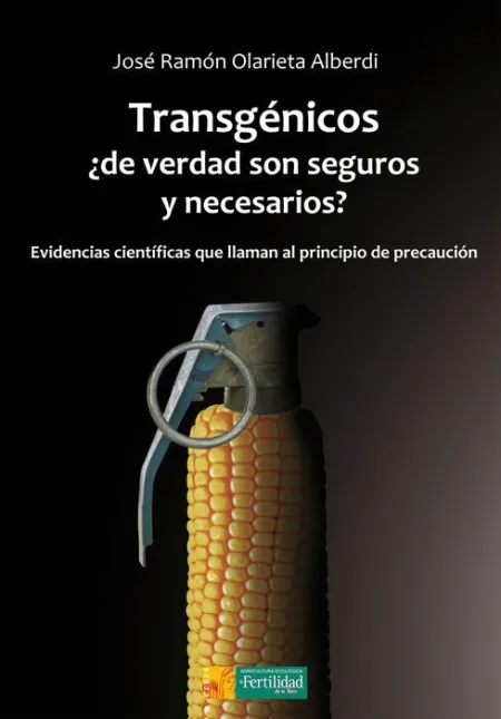 Transgenicos, ¿De Verdad Son Seguros y Necesarios?