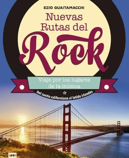 Nuevas Rutas del Rock. Viaje por los Lugares de la Musica