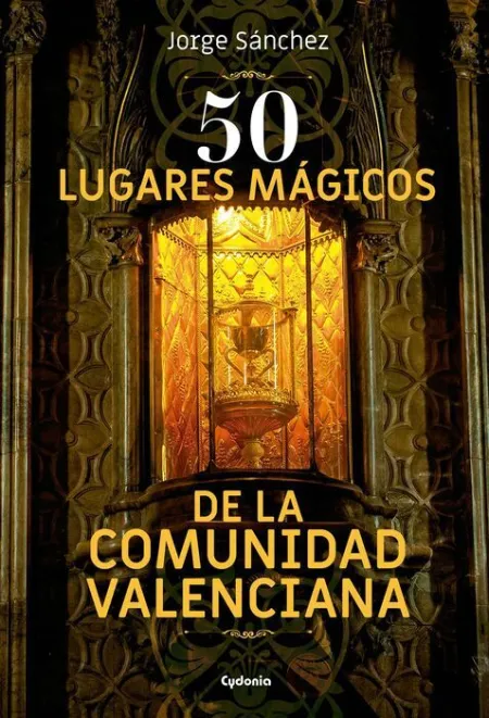 50 Lugares Mágicos de la Comunidad Valenciana