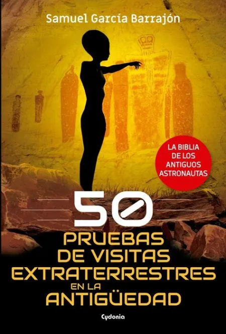 50 Pruebas de Visitas Extraterrestes en la Antiguedad