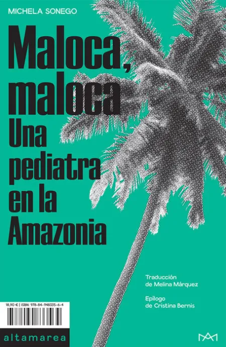 *** Maloca, Maloca. Una Pediatra en la Amazonia