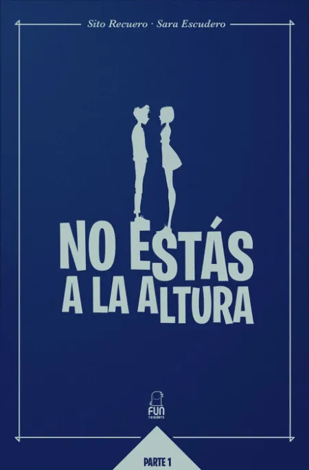 No estas a la Altura. Parte I / Parte 2
