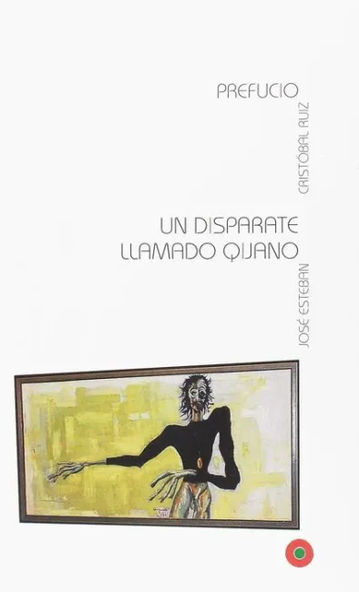 Un Disparate Llamado Quijano. Prefucio