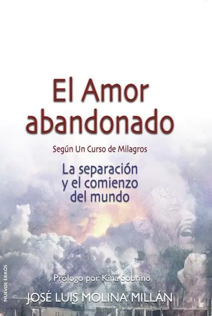 El Amor Abandonado Según un Curso de Milagros
