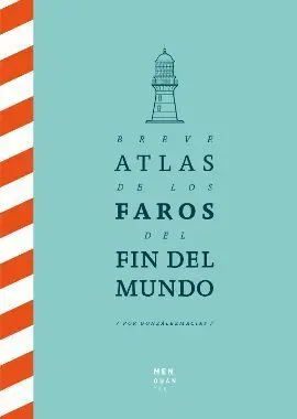 Breve Atlas de los Faros del Fin del Mundo