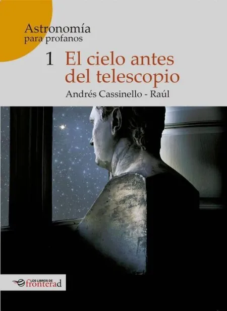 El Cielo Antes del Telescopio